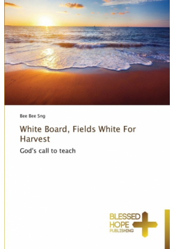 White Board, Fields White For Harvest