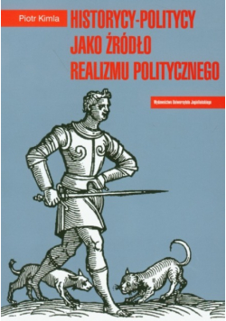 Historycy-politycy jako źródło realizmu politycznego Dedykacja autora
