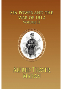 Sea Power and the War of 1812 - Volume 2