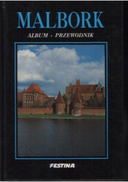 Malbork Album przewodnik