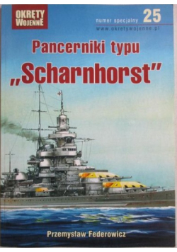 Okręty wojenne numer specjalny 25 Pancerniki typu Scharnhorst
