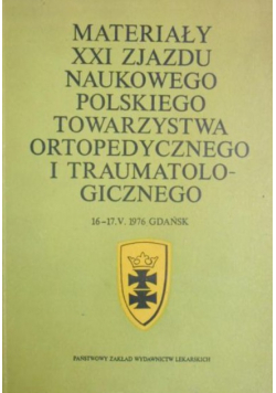 Materiały XXI zjazdu naukowego polskiego towarzystwa ortopedycznego i traumatologicznego