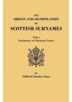 Origin and Signification of Scottish Surnames, with a Vocabulary of Christian Names