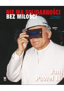 Nie  ma Solidarności bez miłości