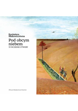 Pod obcym niebem. 33 wczesne utwory