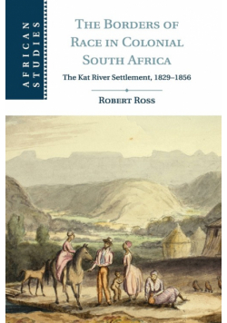 The Borders of Race in Colonial South Africa