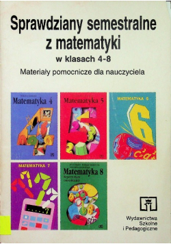Sprawdziany semestralne z matematyki w klasach 4 - 8