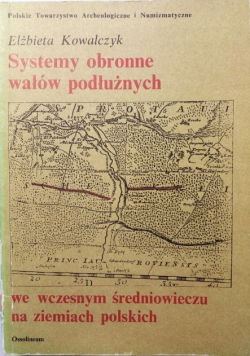 Systemy obronne wałów podłużnych we wczesnym średniowieczu na ziemiach polskich