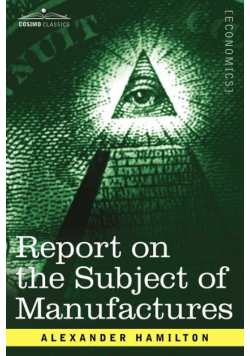 Report on the Subject of Manufactures