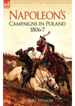 Napoleon's Campaigns in Poland 1806-7
