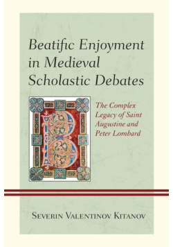 Beatific Enjoyment in Medieval Scholastic Debates