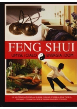 Feng shui Umysł i ciało Energia i dom NOWA
