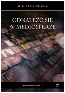 Odnaleźć się w mediosferze