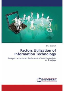 Factors Utilization of Information Technology