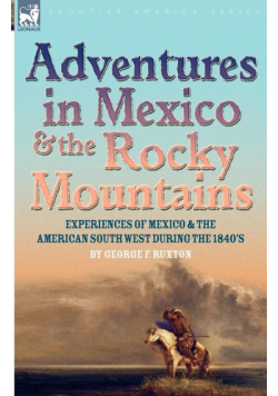 Adventures in Mexico and the Rocky Mountains
