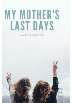 My Mother's Last Days