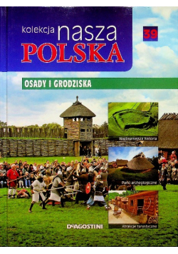 Kolekcja nasza Polska tom 39 Osady i grodziska
