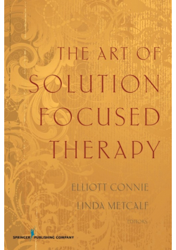 The Art of Solution Focused Therapy