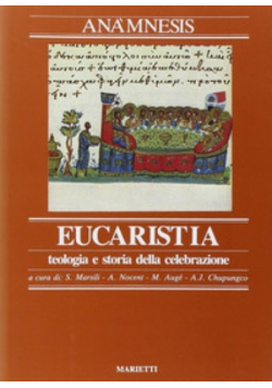 Anamnesis Eucaristia teologia e storia della celebrazione