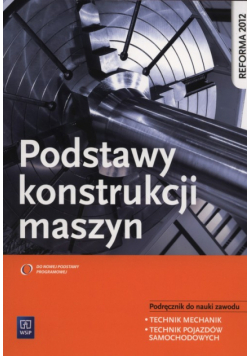 Podstawy konstrukcji maszyn Podręcznik do nauki zawodu technik mechanik technik pojazdów samochodowych