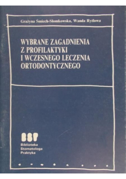 Wybrane zagadnienia z profilaktyki i wczesnego leczenia ortodentycznego