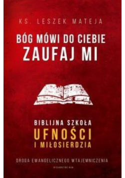 Bóg mówi do Ciebie: Zaufaj mi