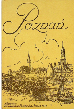Poznań w historycznym rozwoju od początków aż po dzień dzisiejszy Reprint z 1929 r.