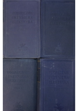 Podręcznik inżyniera elektryka tom 1 do 4 ok 1950 r.