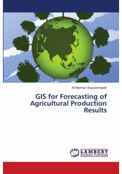 GIS for Forecasting of Agricultural Production Results