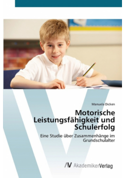 Motorische Leistungsfähigkeit und Schulerfolg
