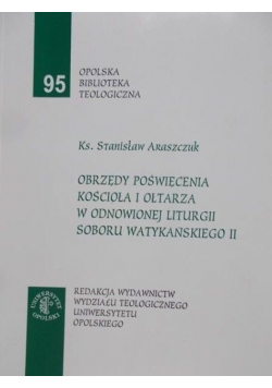 Obrzędy poświęcenia kościoła i ołtarza w odnowionej liturgii soboru watykańskiego II