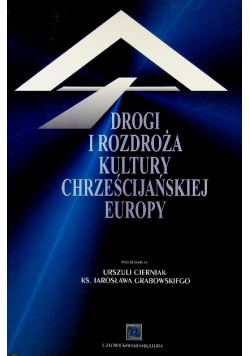 Drogi i rozdroża kultury chrześcijańskiej Europy