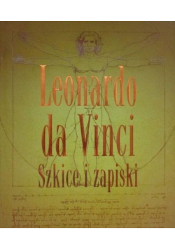 Leonardo da Vinci Szkice i zapiski