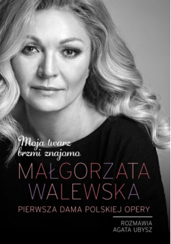 Moja twarz brzmi znajomo Małgorzata Walewska