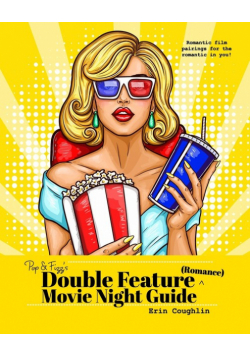 Pop and Fizz's Double Feature Movie Night Guide (Romance)