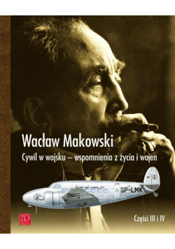 Cywil w wojsku - wspomn. z życia i wojen cz.3-4