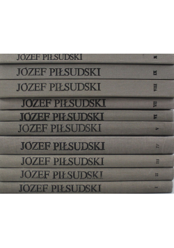 Piłsudski Pisma zbiorowe tom 1 do 10 reprinty z ok 1938 r