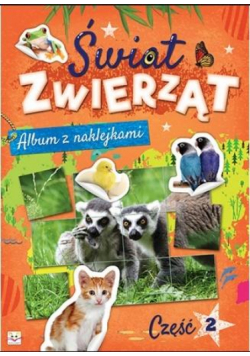 Album z naklejkami. Świat zwierząt cz. 2