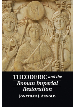 Theoderic and the Roman Imperial Restoration