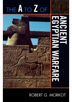 The A to Z of Ancient Egyptian Warfare