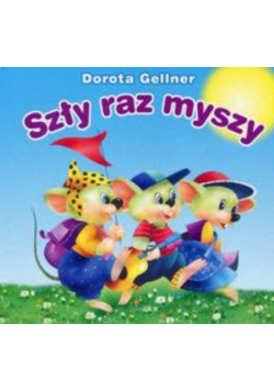 Biblioteczka niedźwiadka Szły raz myszy