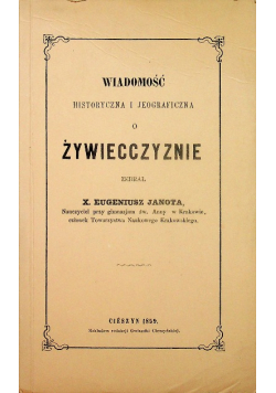 Wiadomość historyczna i jegograficzna o Żywiecczyznie reprint z 1859 r