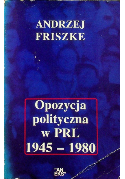 Opozycja polityczna w PRL 1945-1980
