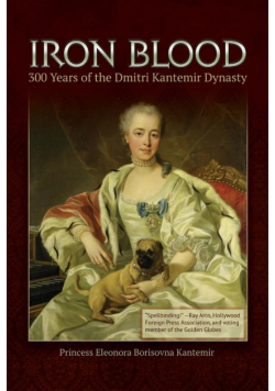 IRON BLOOD--300 Years of the Dmitri Kantemir Dynasty