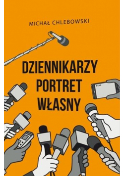 Dziennikarzy portret własny