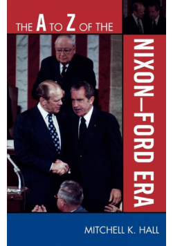 The A to Z of the Nixon-Ford Era