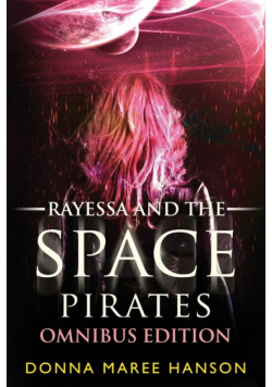 Rayessa and the Space Pirates Omnibus