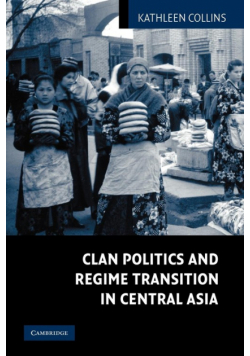 Clan Politics and Regime Transition in Central Asia