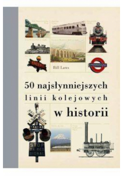 50 najsłynniejszych linii kolejowych w historii