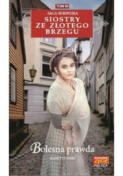 Siostry ze Złotego Brzegu T.50 Bolesna prawda
